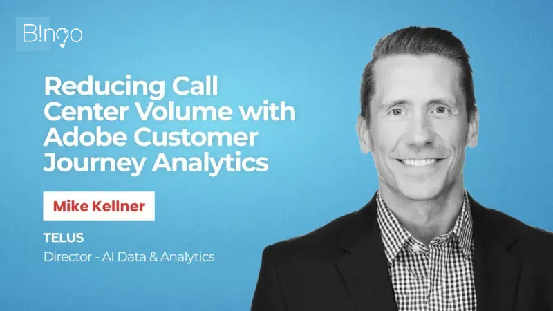 Reducing Call Center Volume with Adobe Customer Journey Analytics feat. TELUS’s Mike Kellner